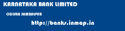 KARNATAKA BANK LIMITED  ODISHA SAMBALPUR    banks information 